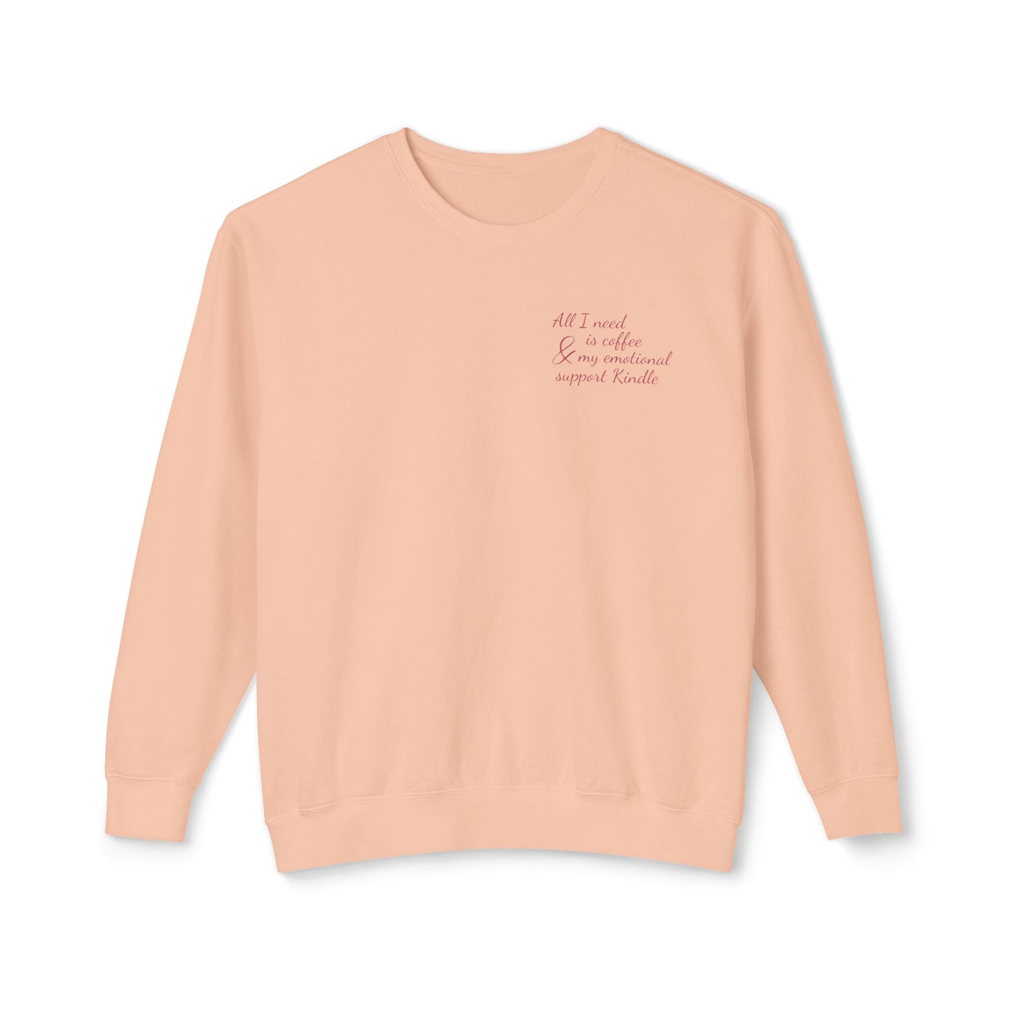 All I Need Lightweight Sweatshirt
