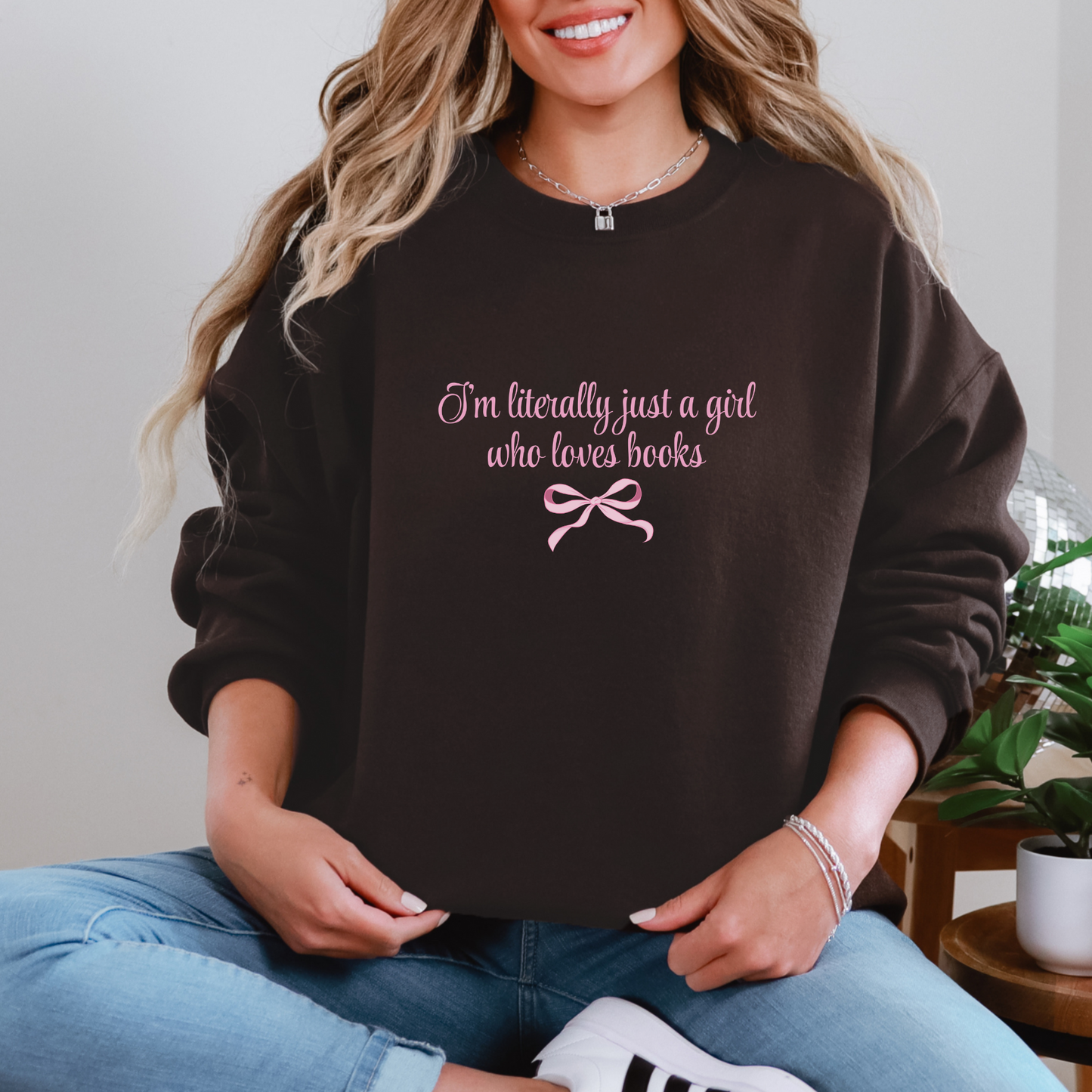 Literally Just A Girl Sweatshirt