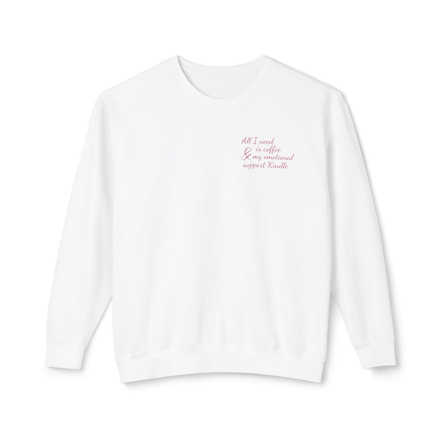 All I Need Lightweight Sweatshirt