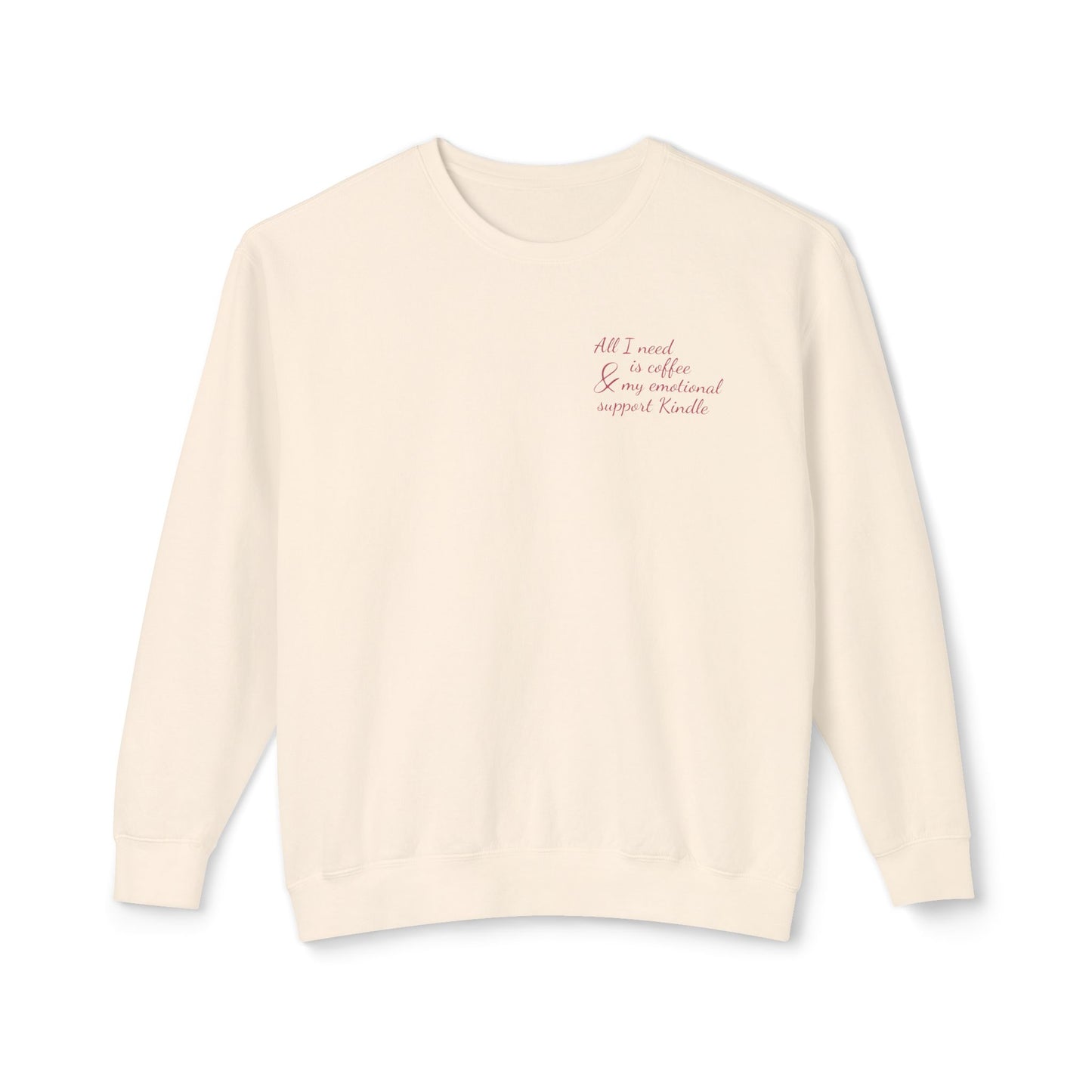 All I Need Lightweight Sweatshirt
