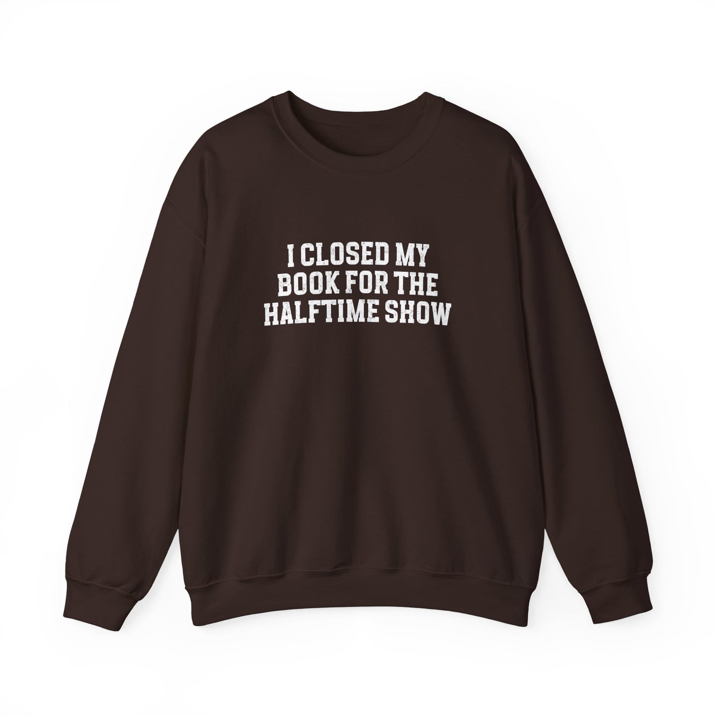 Closed My Book for Halftime Sweatshirt