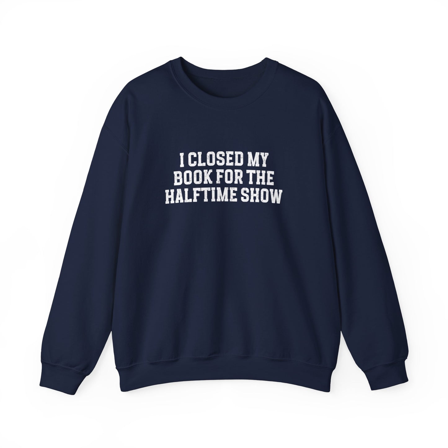 Closed My Book for Halftime Sweatshirt