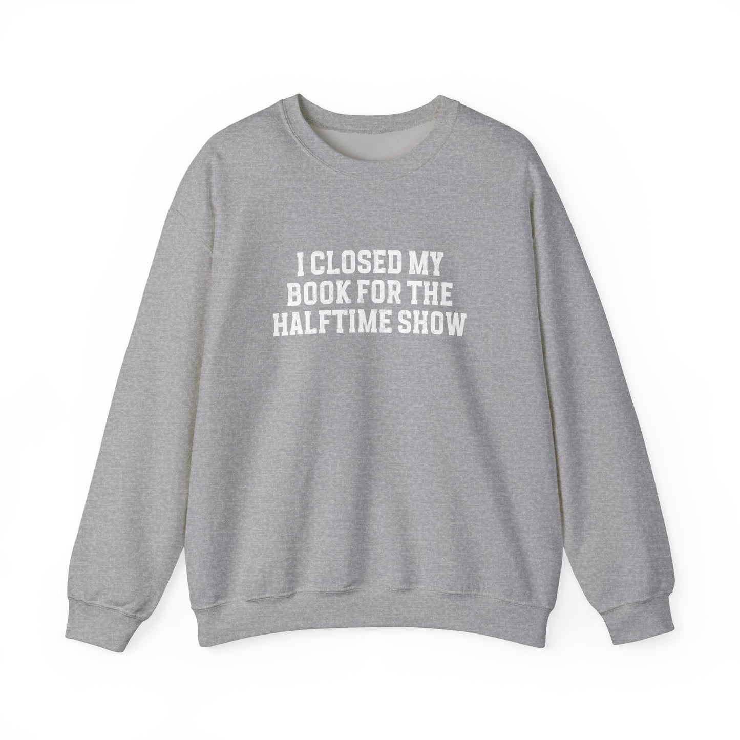 Closed My Book for Halftime Sweatshirt