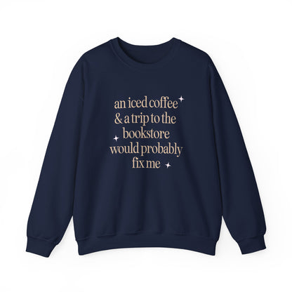 Would Fix Me Sweatshirt