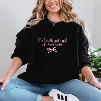 Literally Just A Girl Sweatshirt