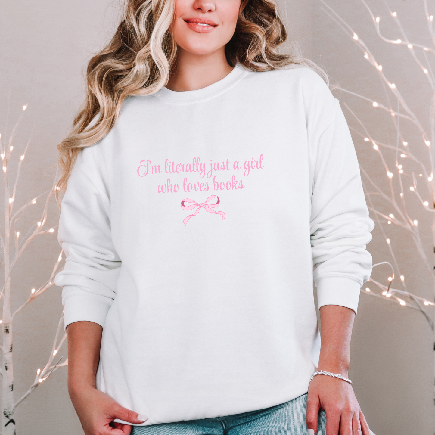 Literally Just A Girl Sweatshirt