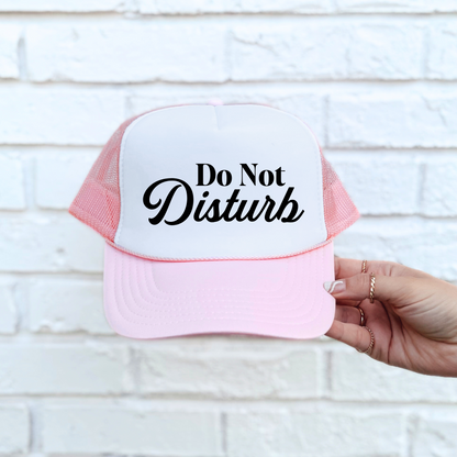 Do Not Disturb - Embroidered Trucker Hat