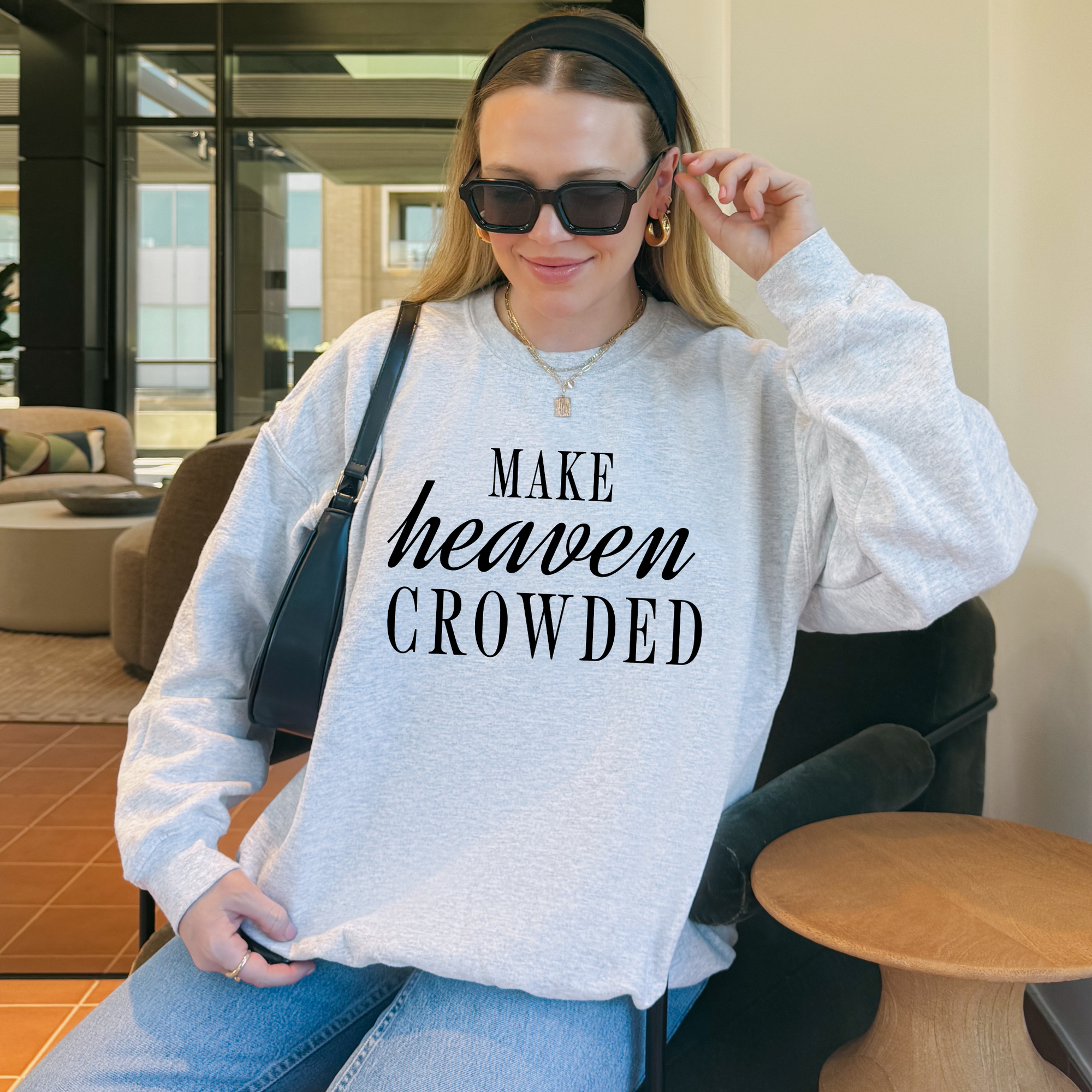 Make Heaven Crowded Crewneck