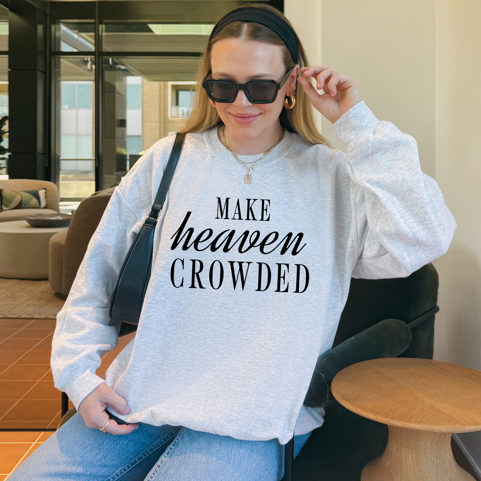 Make Heaven Crowded Crewneck