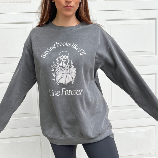 Live Forever Sweatshirt