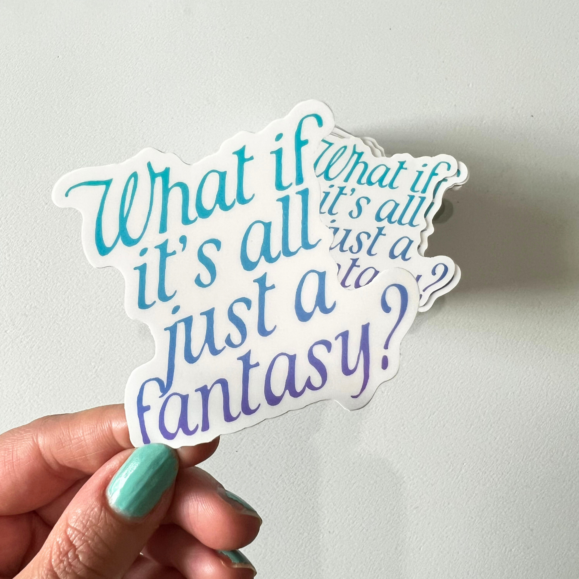 What If It's A Fantasy Sticker