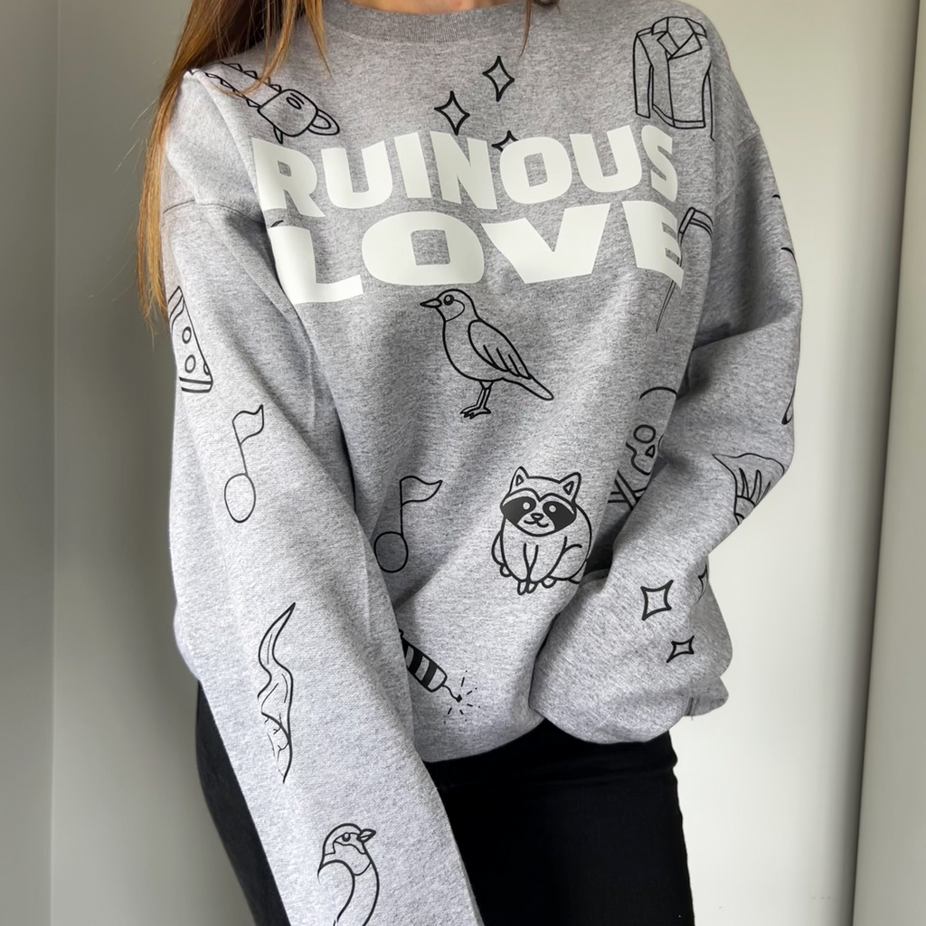 Ruinous Love Sweatshirt - Preorder