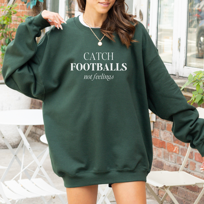 Footballs Over Feelings Sweatshirt